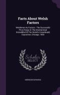 Facts About Welsh Factors di Ebenezer Edwards edito da Palala Press