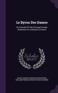 Le Byron Des Dames di William Finden edito da Palala Press