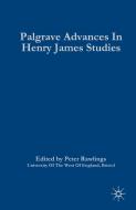 Palgrave Advances in Henry James Studies di P. Rawlings edito da Palgrave Macmillan