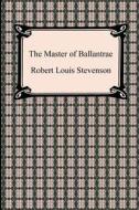 The Master Of Ballantrae di Robert Louis Stevenson edito da Digireads.com