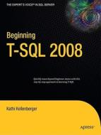 Beginning T-SQL 2008 di Kathi Kellenberger edito da Apress