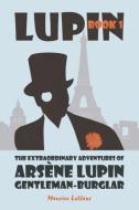 The Extraordinary Adventures of Arsène Lupin, Gentleman-Burglar di Maurice Leblanc edito da WAKING LION PR