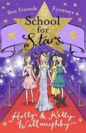 School for Stars: Best Friends Forever di Holly Willoughby, Kelly Willoughby edito da Hachette Children's Group