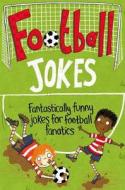 Football Jokes di Macmillan Children's Books edito da Pan Macmillan