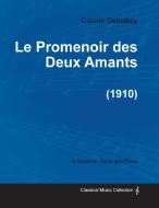Le Promenoir des Deux Amants - For Voice and Piano (1910) di Claude Debussy edito da Courthope Press