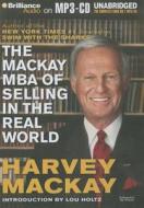 The Mackay MBA of Selling in the Real World di Harvey MacKay edito da Brilliance Corporation