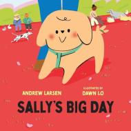 Sally's Big Day di Andrew Larsen edito da ORCA BOOK PUBL