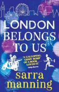 London Belongs to Us di Sarra Manning edito da Hot Key Books