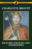 Richard Coeur de Lion and Blondel di Charlotte Bronte edito da Wildside Press