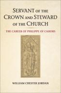 Servant Of The Crown And Steward Of The Church di William Chester Jordan edito da University Of Toronto Press