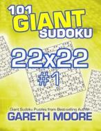 101 Giant Sudoku 22x22 #1 di Gareth Moore edito da Createspace