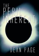 The Peril Inherent di Dean Page edito da Xlibris