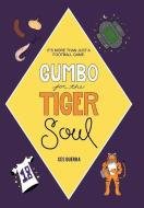 Gumbo for the Tiger Soul di Ces Guerra edito da AuthorHouse