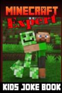 Minecraft Expert: Minecraft Kids Joke Book di Terry Mayer edito da Createspace