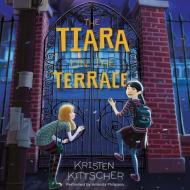 The Tiara on the Terrace di Kristen Kittscher edito da HarperCollins (Blackstone)