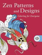 Zen Patterns and Designs: Coloring for Everyone di Skyhorse Publishing edito da SKYHORSE PUB