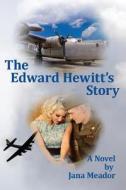 The Edward Hewitt's Story di Jana Meador edito da Createspace