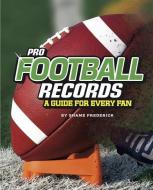 Pro Football Records: A Guide for Every Fan di Shane Frederick edito da COMPASS POINT BOOKS