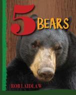 5 Bears di Rob Laidlaw edito da FITZHENRY & WHITESIDE