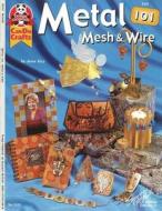 Metal Mesh & Wire 101 di Jana Ewy edito da Design Originals