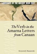 The Verb in the Amarna Letters from Canaan di Krzysztof J. Baranowski edito da Eisenbrauns