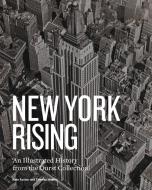 New York Rising di Thomas Mellins, Kate Ascher edito da Monacelli Press