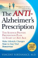 The Anti-Alzheimer's Prescription: The Science-Proven Prevention Plan to Start at Any Age di Vincent Fortanasce edito da GOTHAM BOOKS