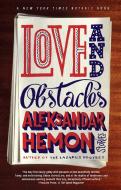 Love and Obstacles di Aleksandar Hemon edito da RIVERHEAD