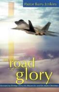 On The Road To Glory di Barry Jenkins edito da Xulon Press
