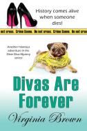 Divas Are Forever di Virginia Brown edito da Bell Bridge Books