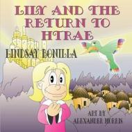 Lily and the Return to Htrae di Lindsay Bonilla edito da Guardian Angel Publishing