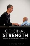 Original Strength di Tim Anderson, Geoff Neupert edito da Xulon Press