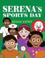 Serena's Sports Day di Keisha Esprit edito da America Star Books