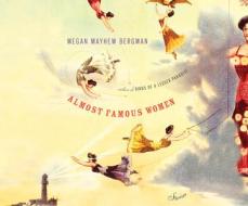 Almost Famous Women: Stories di Megan Mayhew Bergman edito da Dreamscape Media