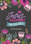 Jesus Each Day for Teen Girls: A 365-Day Devotional di Compiled By Barbour Staff edito da BARBOUR PUBL INC