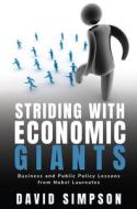 Striding With Economic Giants: Business and Public Policy Lessons From Nobel Laureates di David Simpson edito da BUSINESS EXPERT PR