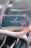 Passersthrough di Peter Rock edito da SOHO PR INC