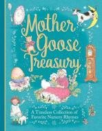Mother Goose Treasury: A Beautiful Collection of Favorite Nursery Rhymes edito da PARRAGON