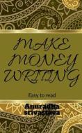 Make Money Writing di Anuradha Srivastava edito da HARPERCOLLINS 360