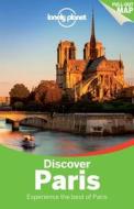 Lonely Planet Discover Paris di Lonely Planet, Catherine Le Nevez, Christopher Pitts, Nicola Williams edito da Lonely Planet Publications Ltd