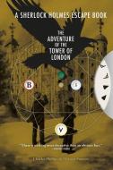 Sherlock Holmes Escape Book, A: The Adventure Of The Tower Of London di Charles Phillips, Melanie Frances edito da GMC Publications