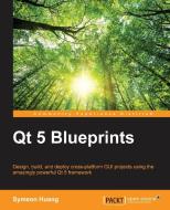 Qt 5 Blueprints di Mr Symeon Huang edito da PACKT PUB