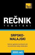 Srpsko-Malajski Tematski Recnik - 3000 Korisnih Reci di Andrey Taranov, Viktor Pogadaev edito da T&P BOOKS