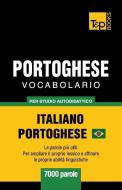 Portoghese Vocabolario - Italiano-Portoghese - Per Studio Autodidattico - 7000 Parole: Portoghese Brasiliano di Andrey Taranov edito da T&P BOOKS PUB LTD