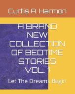 A BRAND NEW COLLECTION OF BEDTIME STORIES VOL. 1 A BRAND NEW COLLECTION OF BEDTIME STORIES VOL. 1