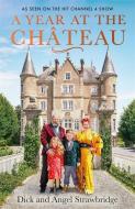 A Year At The Chateau di Dick Strawbridge, Angel Strawbridge edito da Orion Publishing Co