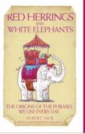 Red Herrings and White Elephants di Albert Jack edito da John Blake Publishing Ltd