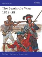 The Seminole Wars 1818-58 di Ron Field edito da Bloomsbury Publishing PLC