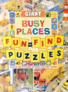 Giant Fun to Find Puzzles Busy Places di Clive Spong edito da Anness Publishing