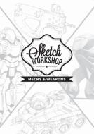 Sketch Workshop: Mech & Weapon Design di 3dtotal Publishing edito da 3DTotal Publishing